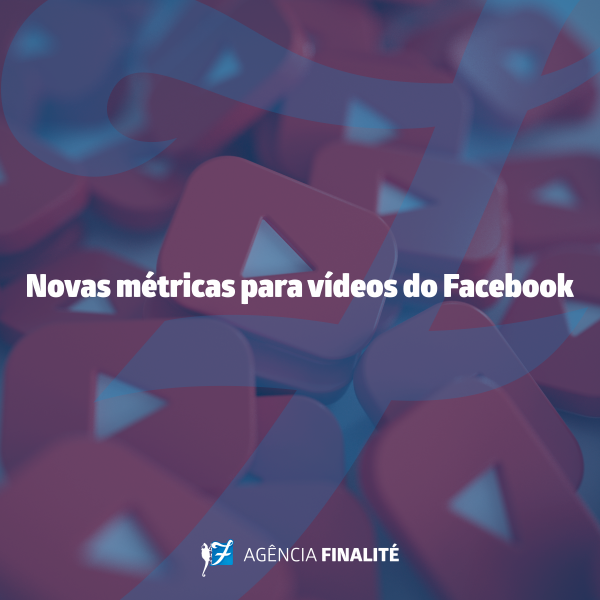 Novas métricas para vídeos do Facebook