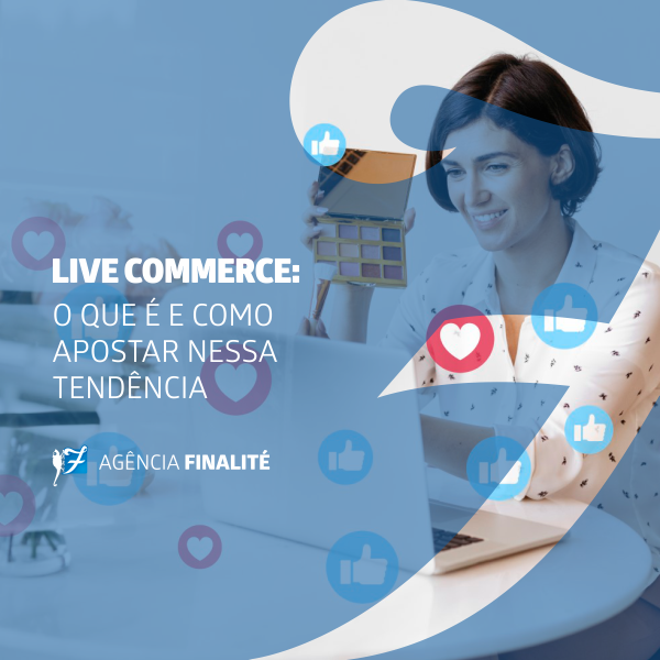 Live commerce: o que é e como apostar nessa tendência