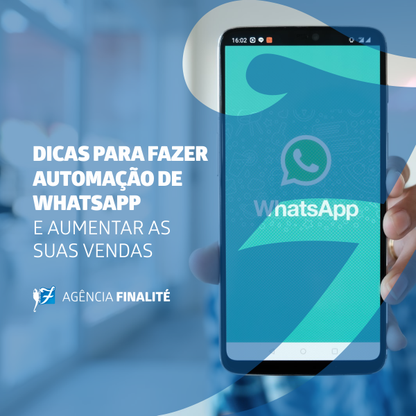 Dicas para fazer automação do seu WhatsApp e aumentar suas vendas