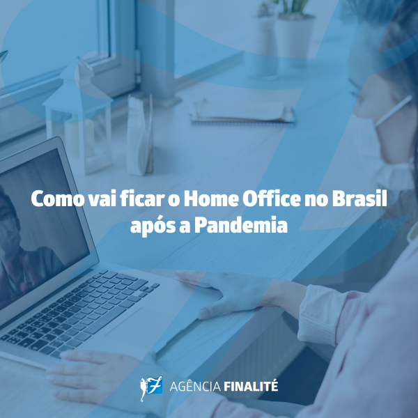 Como vai ficar o home office no Brasil após a pandemia
