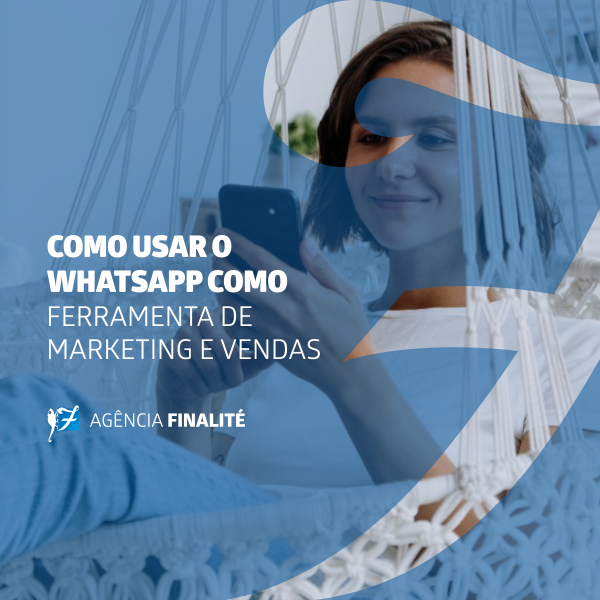 Como usar o WhatsApp como ferramenta de marketing e vendas