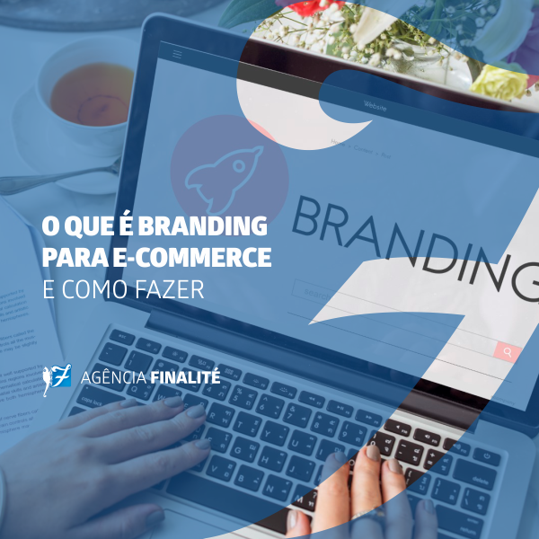 Branding para E-commerce: o que é e como fazer