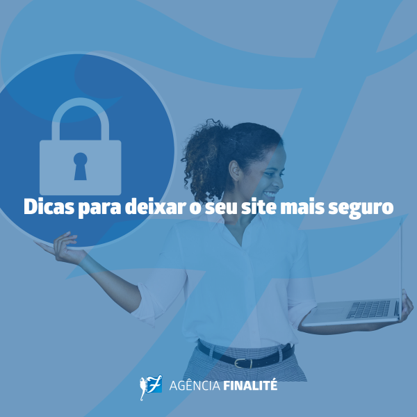 Dicas para deixar o seu site mais seguro